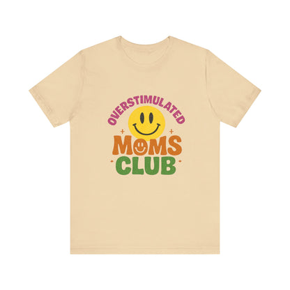 Overstimulated Moms Club Tee, Exhausted Mom T-Shirt, Mom Life Shirt - PopCultureByDesign36
