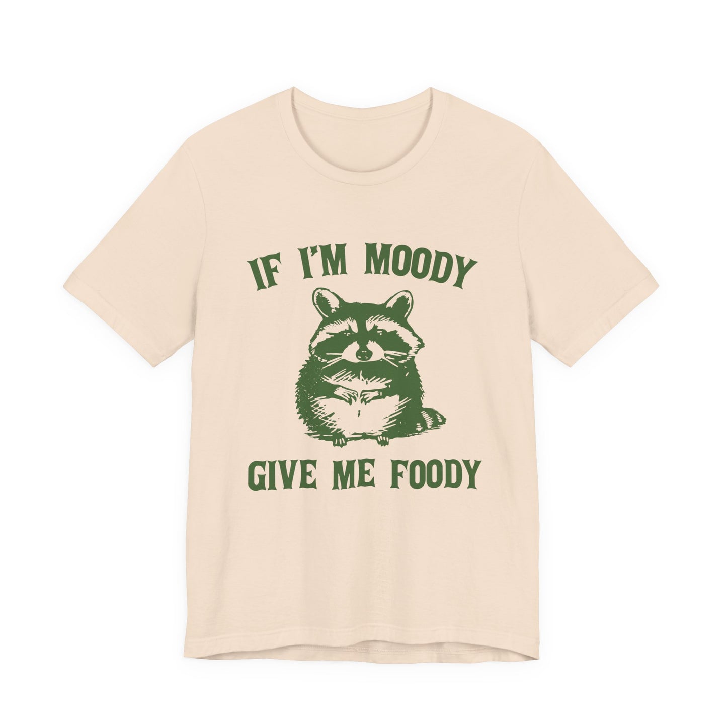 If I'm moody give me foody Retro T-Shirt, Meme Shirt, Funny Raccoon T-shirt - PopCultureByDesign36