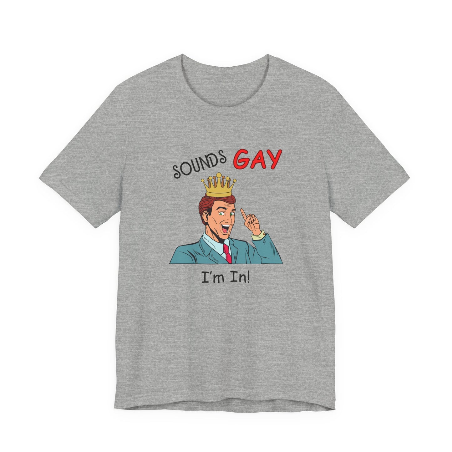 Sounds Gay I'm In! Shirt, Gay Pride Shirt, Pride Month Shirt, Gay Shirts - PopCultureByDesign36