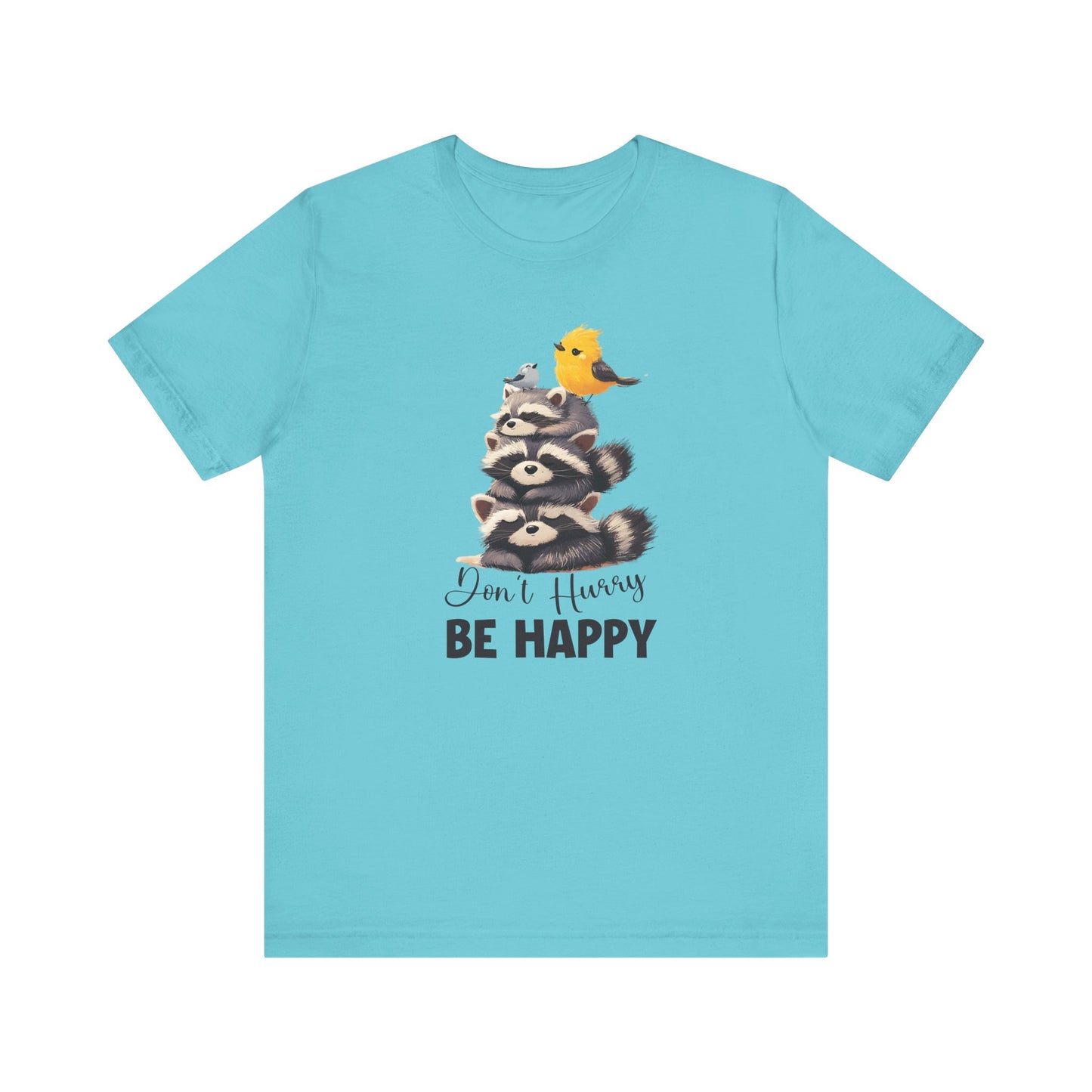 Don't hurry be happy, cute raccoon shirt feral raccoon shirt, raccoon lover shirt - PopCultureByDesign36