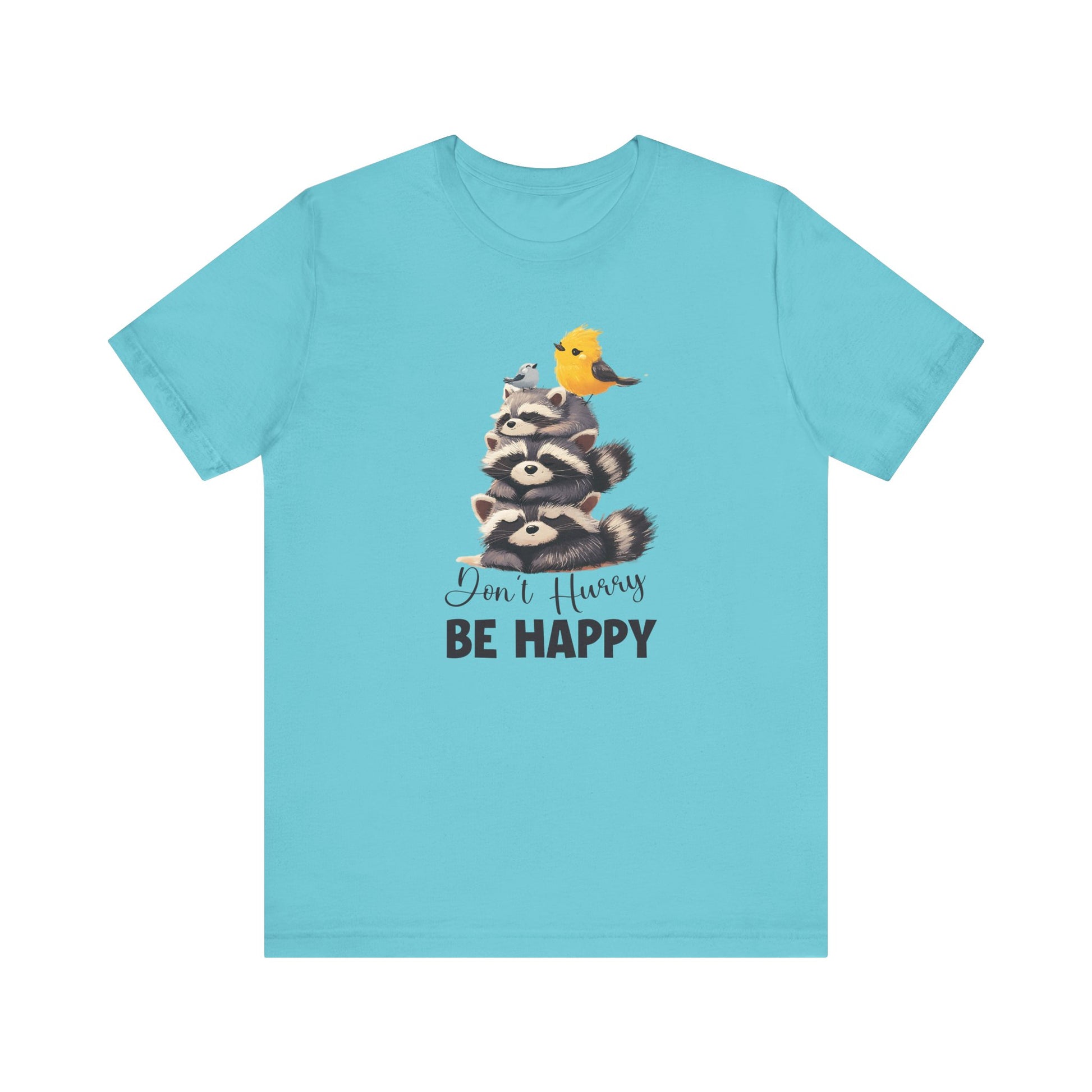 Don't hurry be happy, cute raccoon shirt feral raccoon shirt, raccoon lover shirt - PopCultureByDesign36
