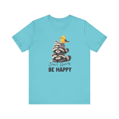 Don't hurry be happy, cute raccoon shirt feral raccoon shirt, raccoon lover shirt - PopCultureByDesign36