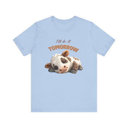 I'll do it tomorrow, Funny Cow shirt, Cow shirt, Cute Cow shirt - PopCultureByDesign36