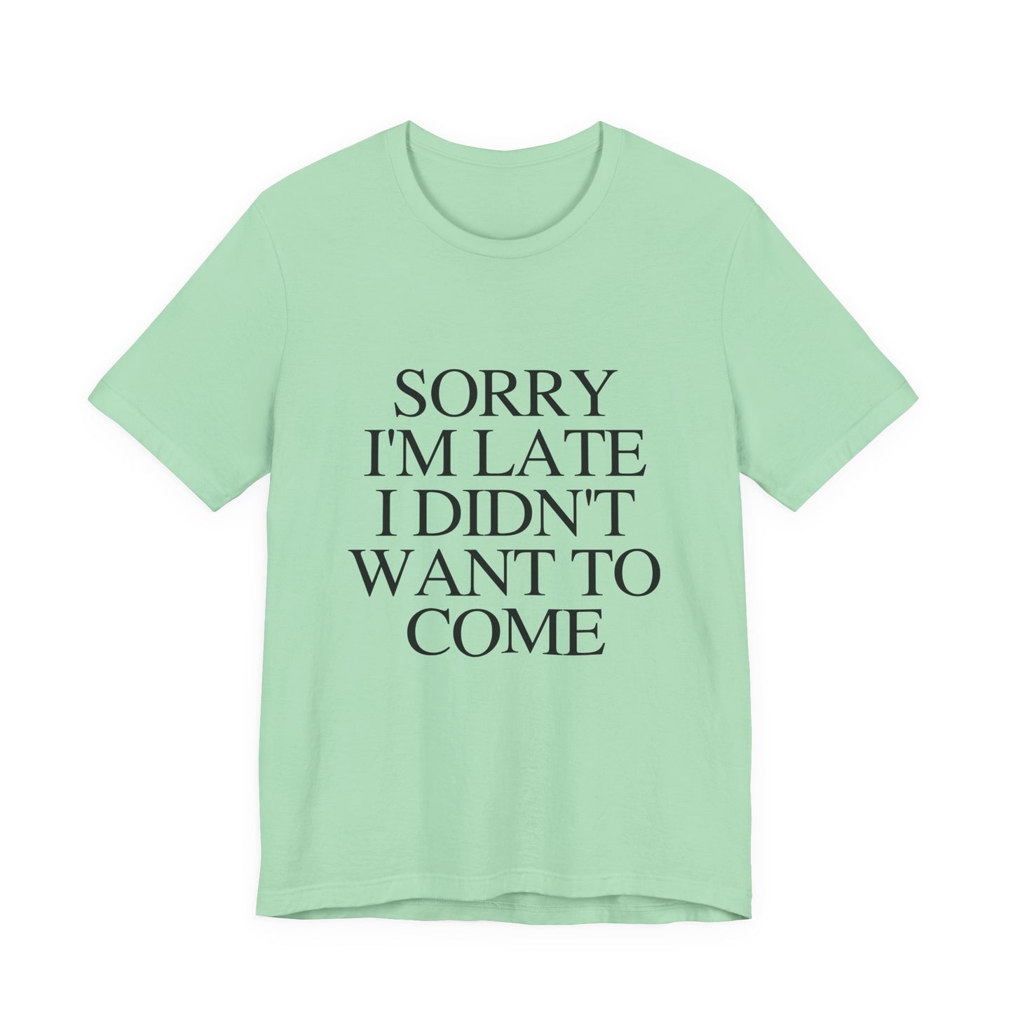 Sorry Im late I didnt want to come Shirt, Funny Introvert Shirt, Social Anxiety Shirt - PopCultureByDesign36