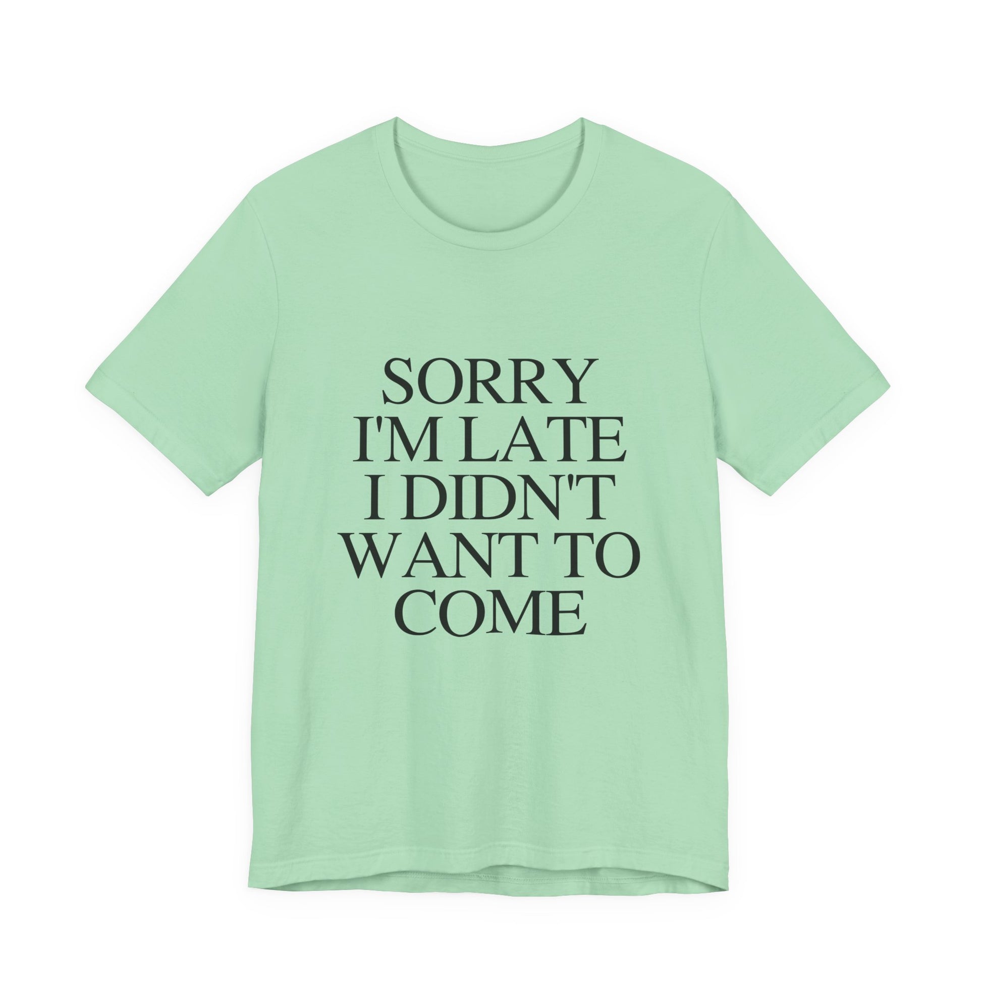 Sorry Im late I didnt want to come Shirt, Funny Introvert Shirt, Social Anxiety Shirt - PopCultureByDesign36