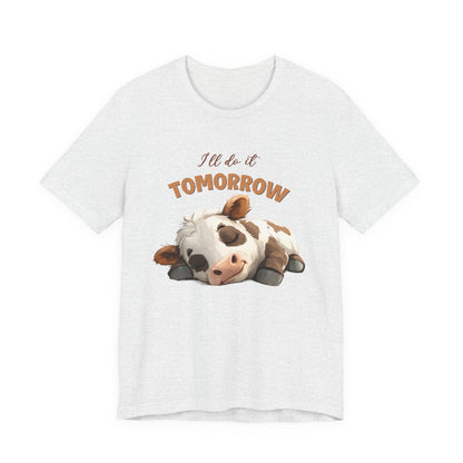 I'll do it tomorrow, Funny Cow shirt, Cow shirt, Cute Cow shirt - PopCultureByDesign36