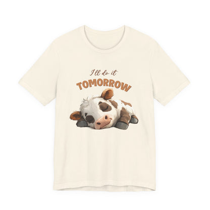 I'll do it tomorrow, Funny Cow shirt, Cow shirt, Cute Cow shirt - PopCultureByDesign36