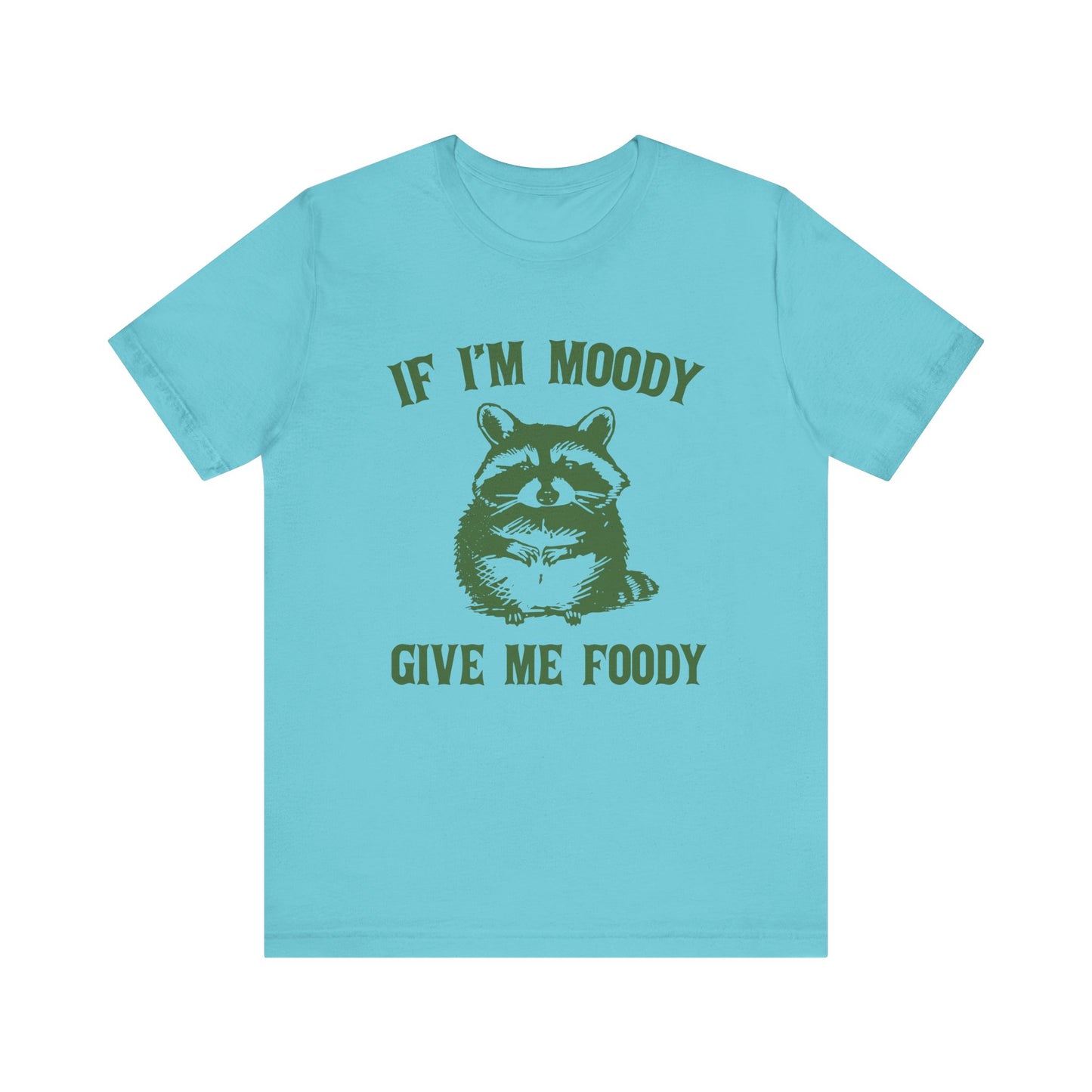 If I'm moody give me foody Retro T-Shirt, Meme Shirt, Funny Raccoon T-shirt - PopCultureByDesign36