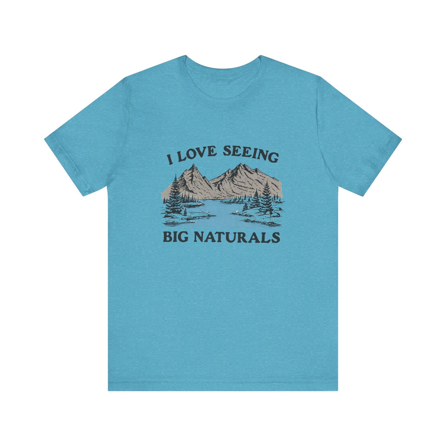 I love seeing big naturals shirt, Funny Pun Shirt, Hiking Shirt displayed on a blue t-shirt.