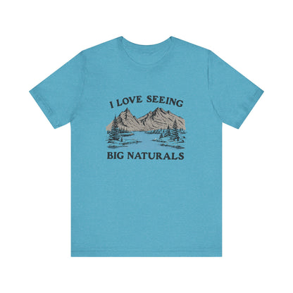 I love seeing big naturals shirt, Funny Pun Shirt, Hiking Shirt displayed on a blue t-shirt.