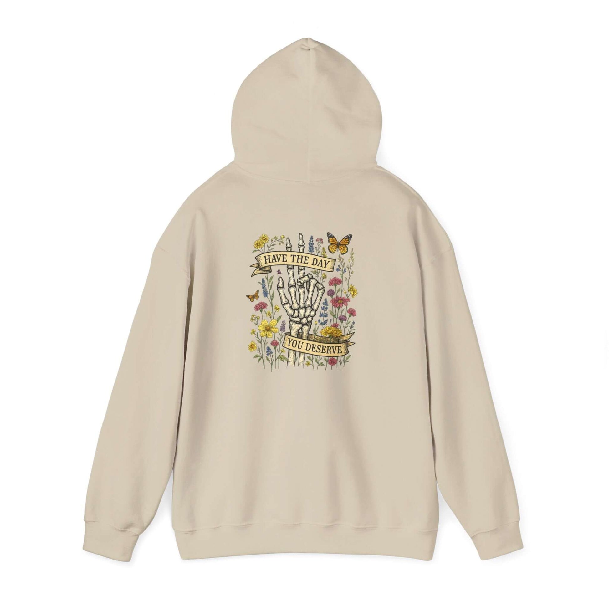 Have The Day You Deserve Hoodie, Motivational Sweatshirt, Inspo Hoodie - PopCultureByDesign36