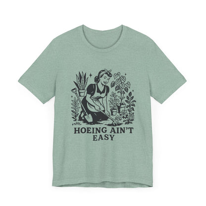 Hoeing Aint Easy Shirt, Funny Gardening Shirt, Dirty Shirts, Hoe Garden - PopCultureByDesign36