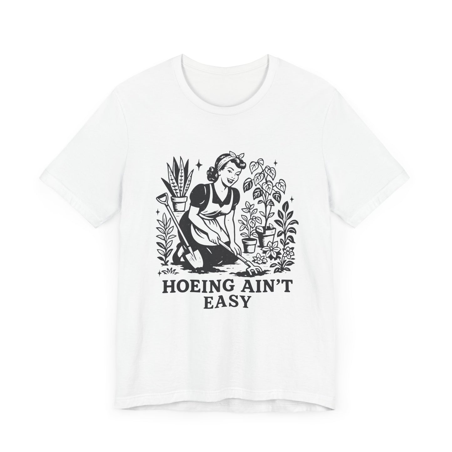 Hoeing Aint Easy Shirt, Funny Gardening Shirt, Dirty Shirts, Hoe Garden - PopCultureByDesign36