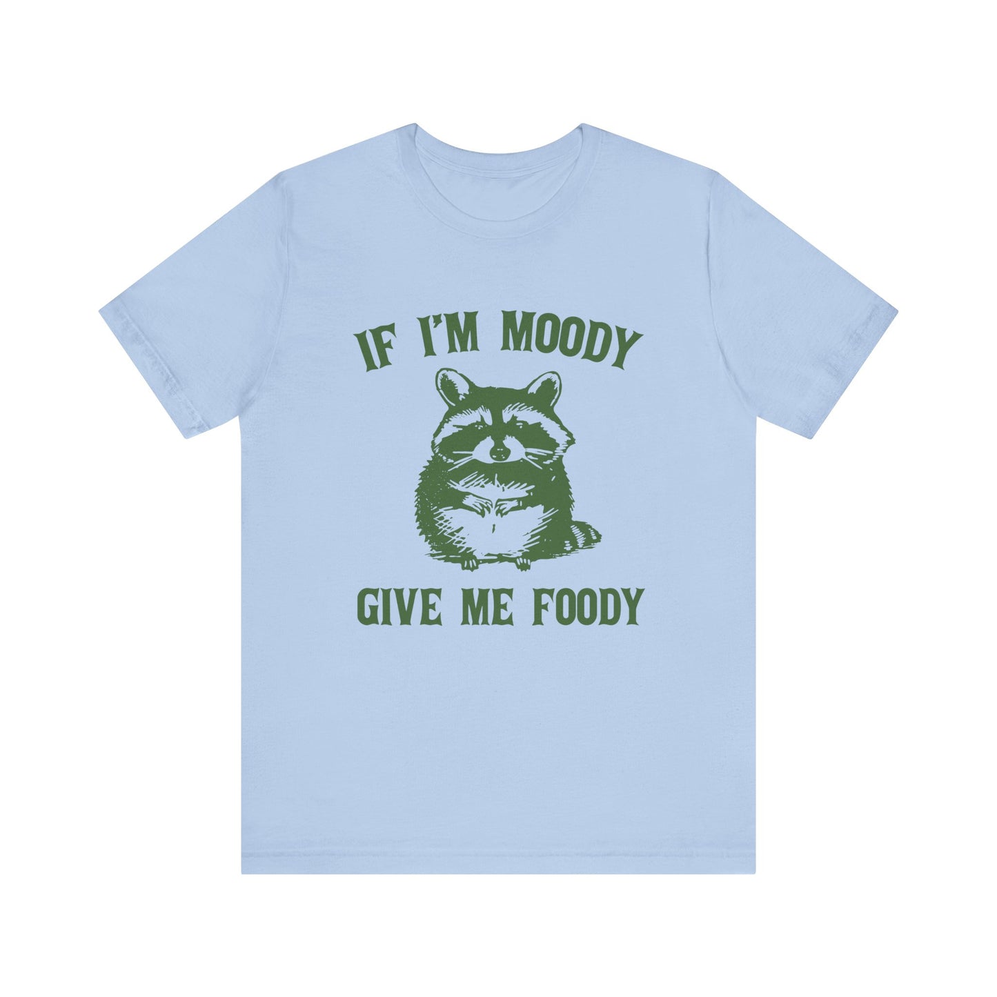 If I'm moody give me foody Retro T-Shirt, Meme Shirt, Funny Raccoon T-shirt - PopCultureByDesign36