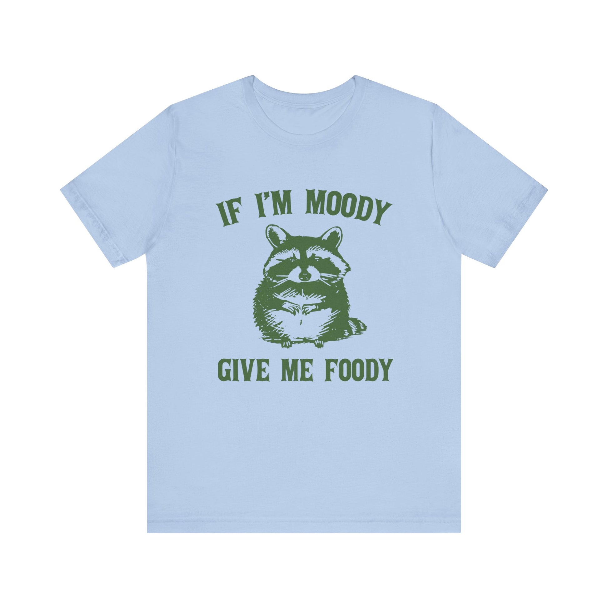 If I'm moody give me foody Retro T-Shirt, Meme Shirt, Funny Raccoon T-shirt - PopCultureByDesign36