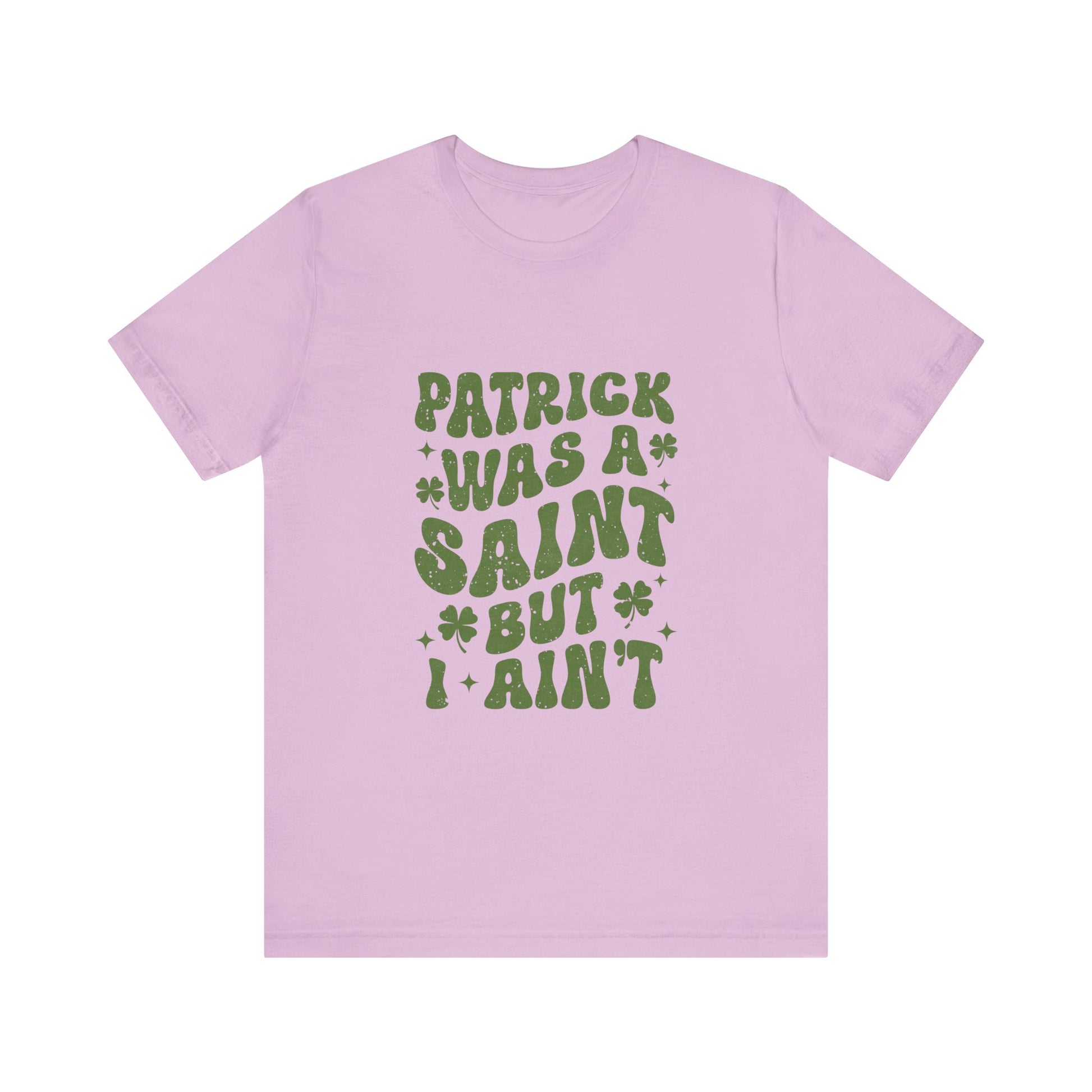 Patrick Was A Saint But I Aint Shirt, Funny St Patrick's Day Shirt, Irish Sayings T-Shirt - PopCultureByDesign36