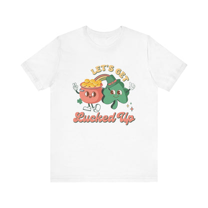 Let's Get Lucked Up Shirt, St Patrick's Day Tee, Irish Shamrock Tee - PopCultureByDesign36
