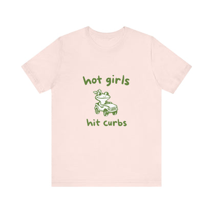Hot Girls Hit Curbs Shirt, Funny Meme Graphic Tee, Y2K Vintage Humor - PopCultureByDesign36