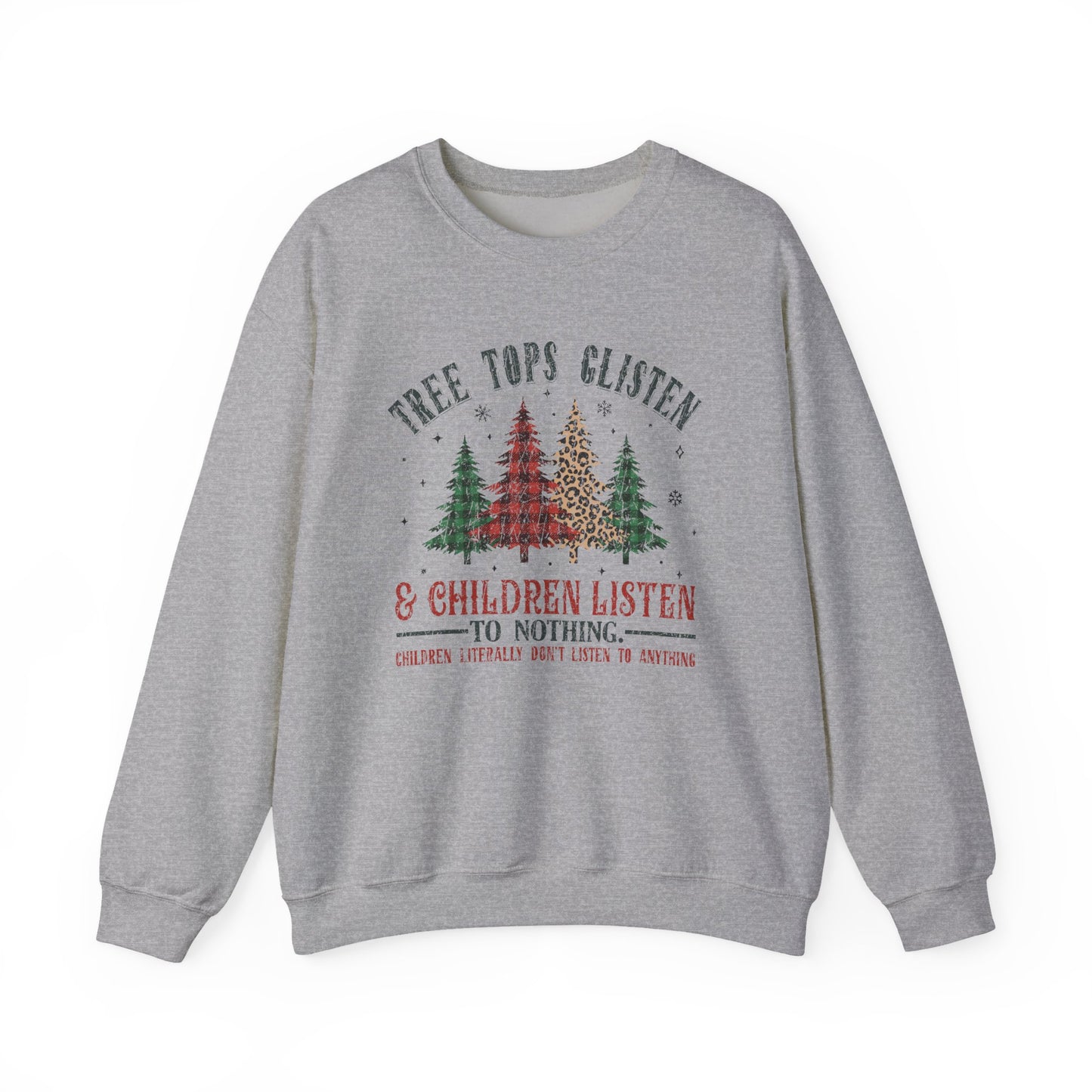 Tree Tops Glisten Children Listen To Nothing, Christmas Sweatshirt - PopCultureByDesign36
