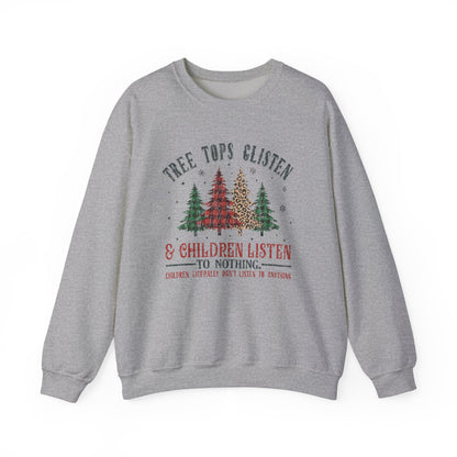 Tree Tops Glisten Children Listen To Nothing, Christmas Sweatshirt - PopCultureByDesign36