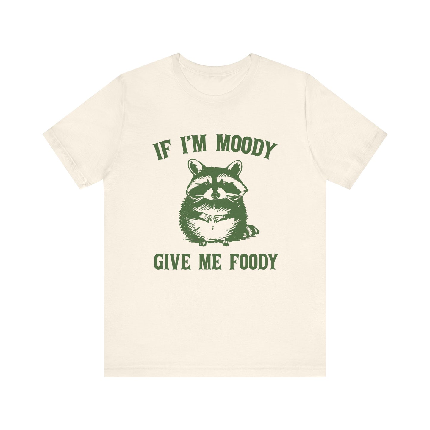 If I'm moody give me foody Retro T-Shirt, Meme Shirt, Funny Raccoon T-shirt - PopCultureByDesign36