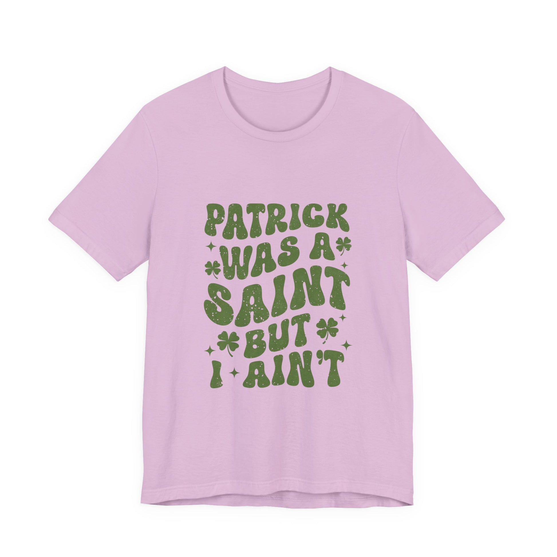 Patrick Was A Saint But I Aint Shirt, Funny St Patrick's Day Shirt, Irish Sayings T-Shirt - PopCultureByDesign36