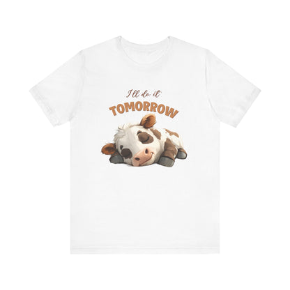 I'll do it tomorrow, Funny Cow shirt, Cow shirt, Cute Cow shirt - PopCultureByDesign36