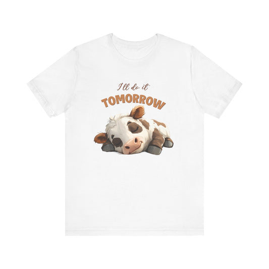 I'll do it tomorrow, Funny Cow shirt, Cow shirt, Cute Cow shirt - PopCultureByDesign36