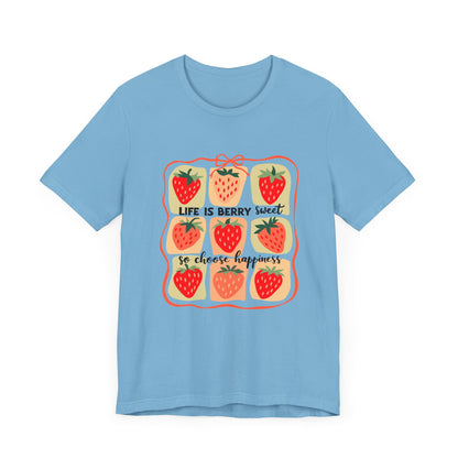 Life is Sweet TShirt, Strawberry Positive Vibe Tee, Kindness Berry Shirt - PopCultureByDesign36