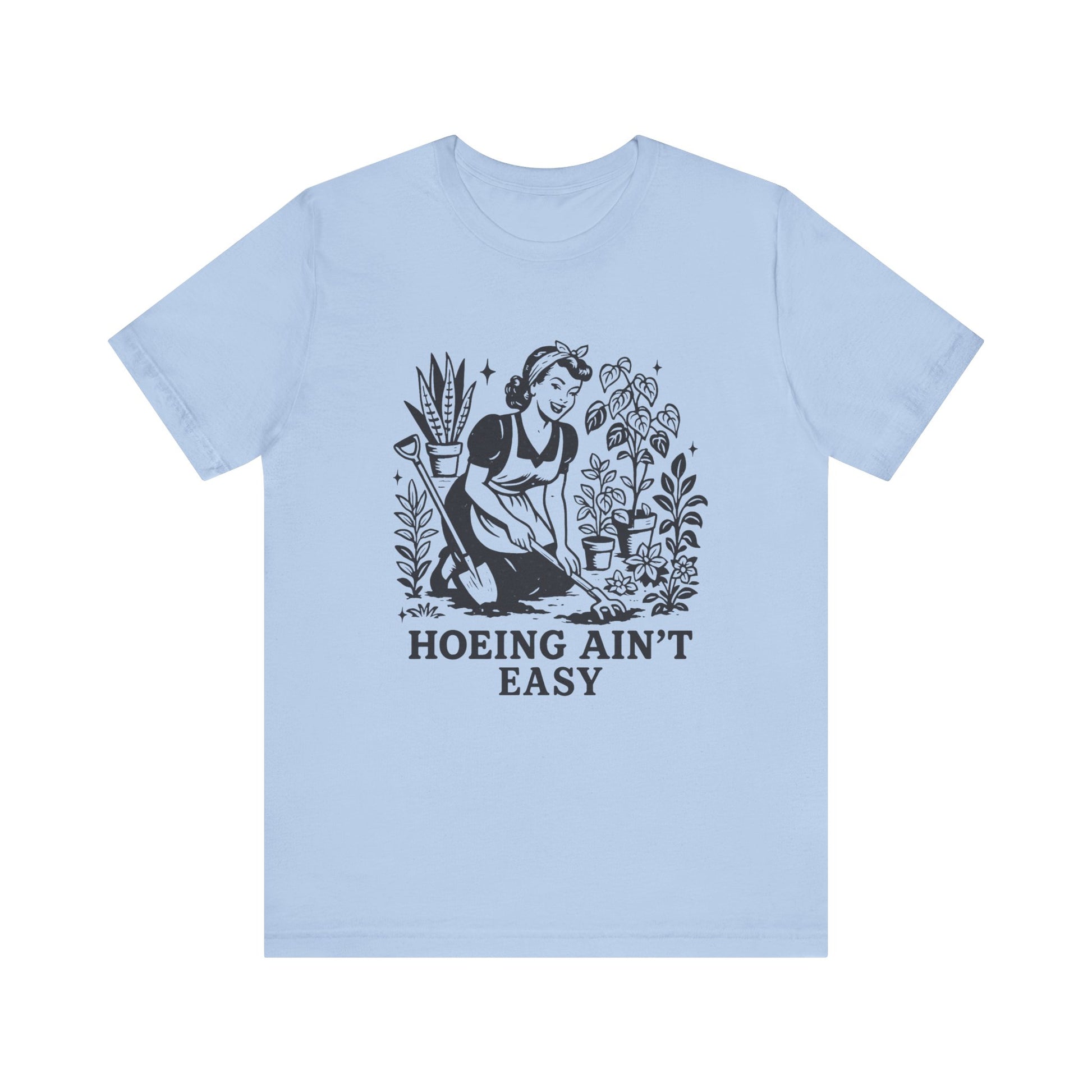 Hoeing Aint Easy Shirt, Funny Gardening Shirt, Dirty Shirts, Hoe Garden - PopCultureByDesign36