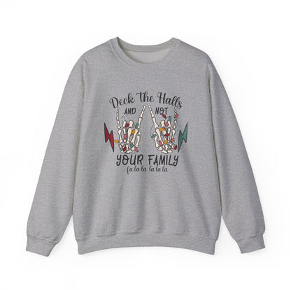 Family Christmas Sweatshirt, Deck The Halls And Not Your Family - PopCultureByDesign36