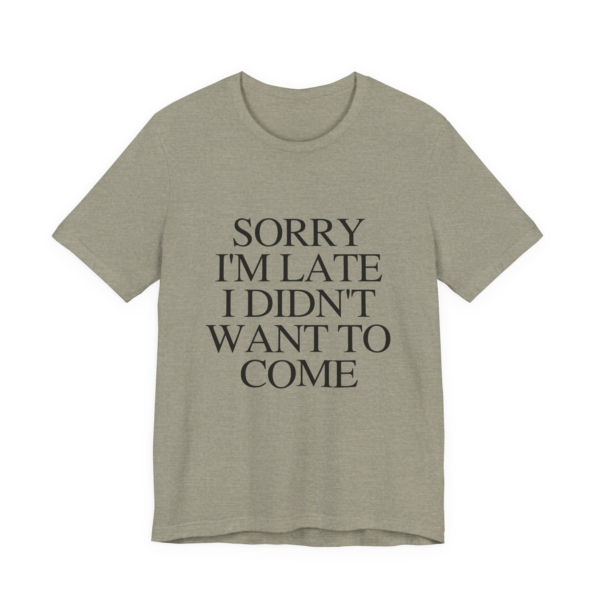 Sorry Im late I didnt want to come Shirt, Funny Introvert Shirt, Social Anxiety Shirt - PopCultureByDesign36