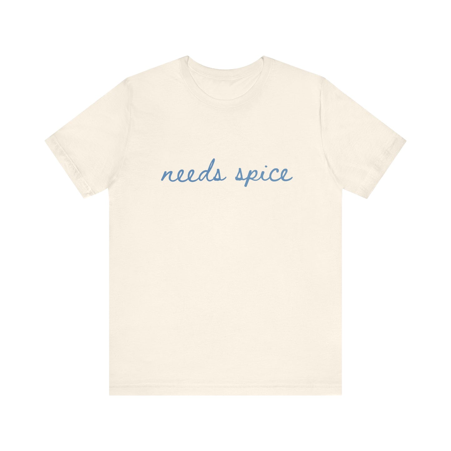 Needs Spice — Foodie Chef T-Shirt