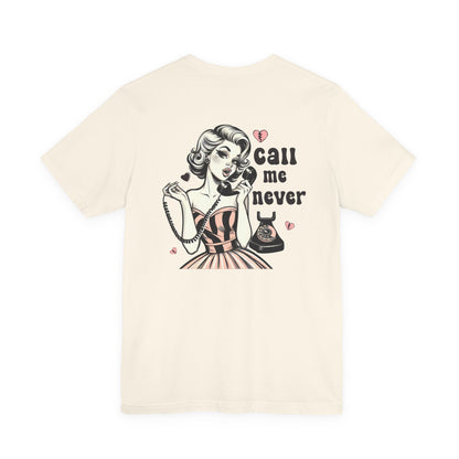 Call Me Never Back Shirt, Retro Valentine's Day Shirt, Anti Valentine Shirt - PopCultureByDesign36