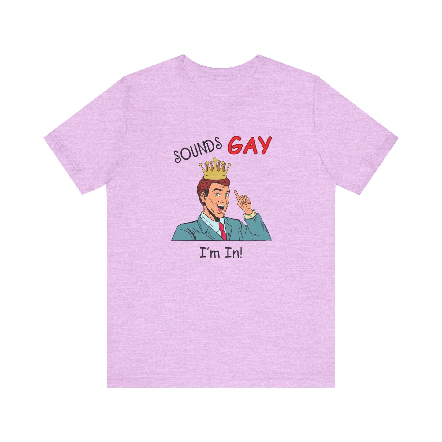 Sounds Gay I'm In! Shirt, Gay Pride Shirt, Pride Month Shirt, Gay Shirts - PopCultureByDesign36