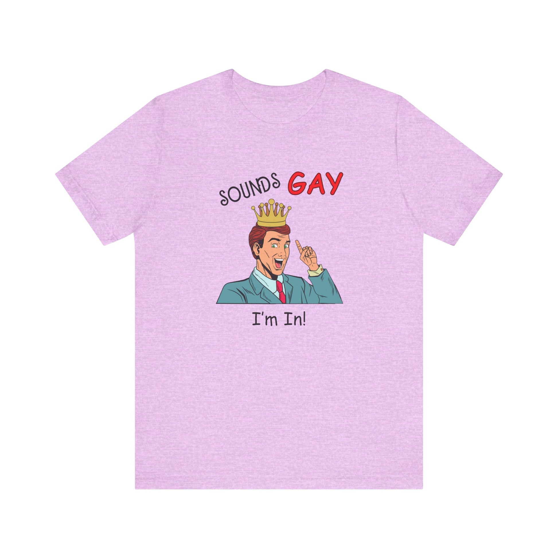 Sounds Gay I'm In! Shirt, Gay Pride Shirt, Pride Month Shirt, Gay Shirts - PopCultureByDesign36