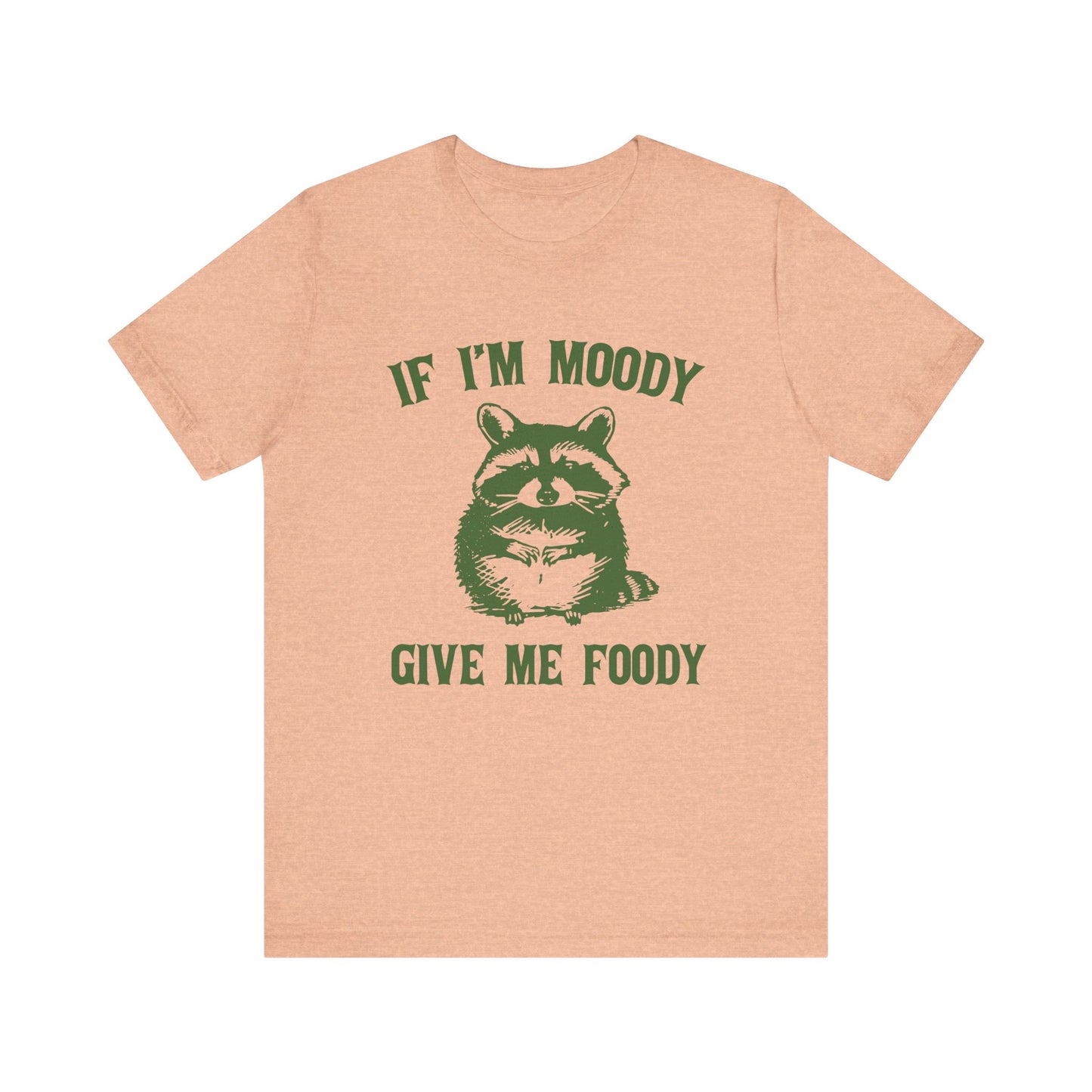 If I'm moody give me foody Retro T-Shirt, Meme Shirt, Funny Raccoon T-shirt - PopCultureByDesign36
