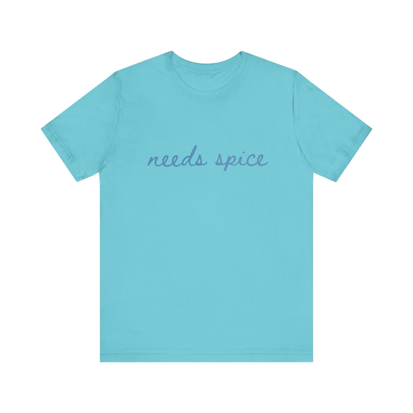 Needs Spice — Foodie Chef T-Shirt