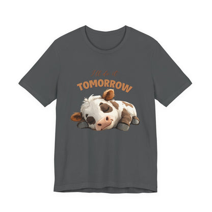 I'll do it tomorrow, Funny Cow shirt, Cow shirt, Cute Cow shirt - PopCultureByDesign36