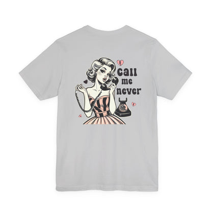 Call Me Never Back Shirt, Retro Valentine's Day Shirt, Anti Valentine Shirt - PopCultureByDesign36