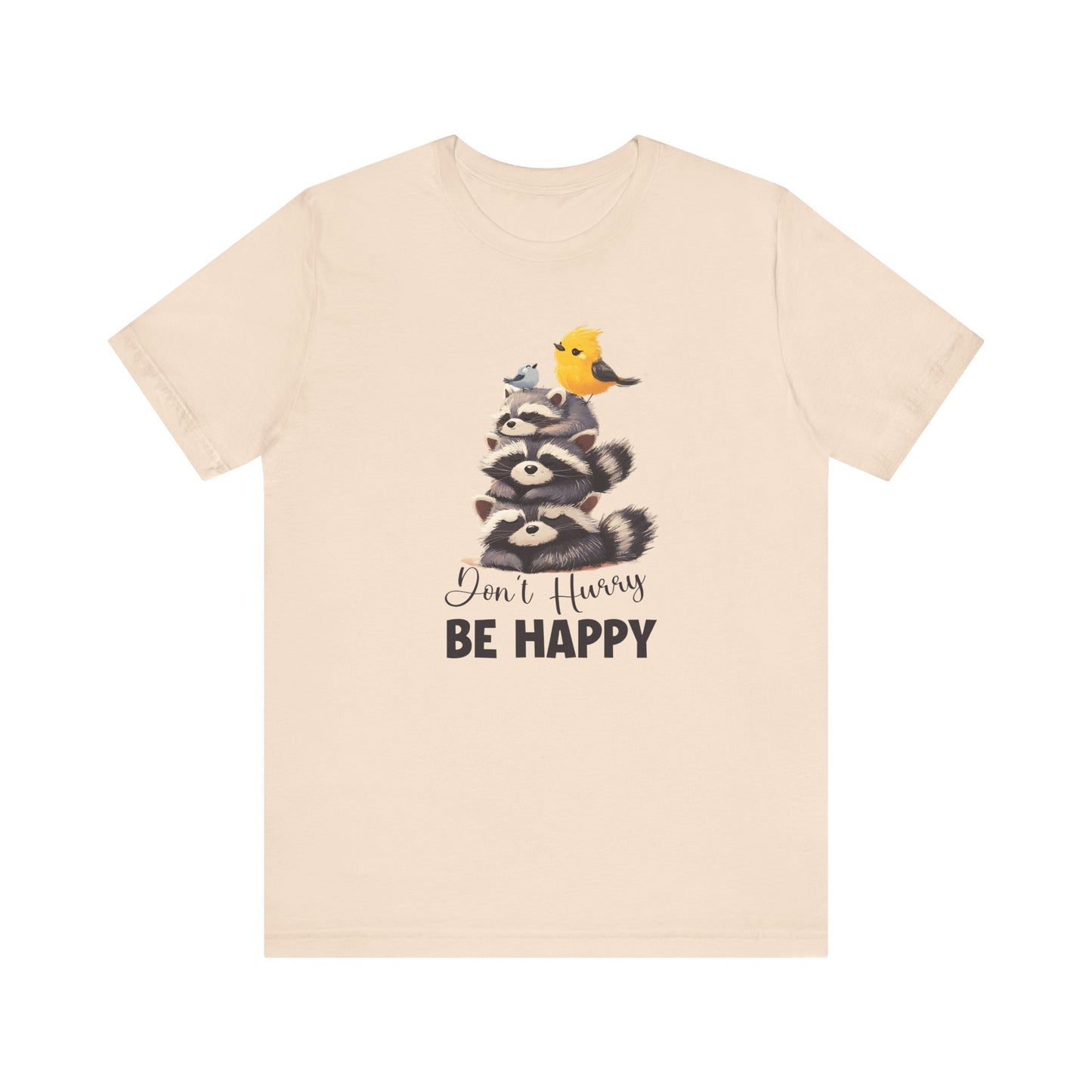 Don't hurry be happy, cute raccoon shirt feral raccoon shirt, raccoon lover shirt - PopCultureByDesign36