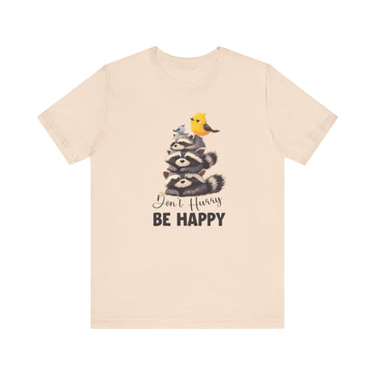 Don't hurry be happy, cute raccoon shirt feral raccoon shirt, raccoon lover shirt - PopCultureByDesign36