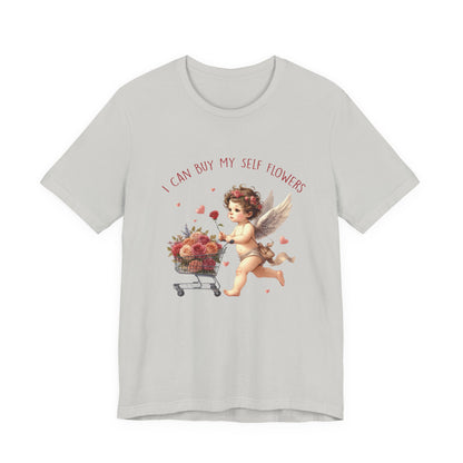 I Can Buy Myself Flowers, Cupid Valentine's Day, Love Yourself Shirt - PopCultureByDesign36