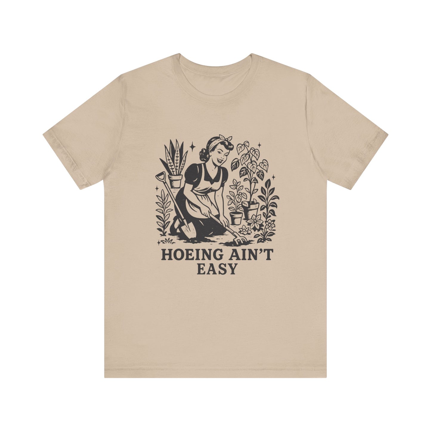 Hoeing Aint Easy Shirt, Funny Gardening Shirt, Dirty Shirts, Hoe Garden - PopCultureByDesign36