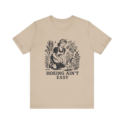 Hoeing Aint Easy Shirt, Funny Gardening Shirt, Dirty Shirts, Hoe Garden - PopCultureByDesign36