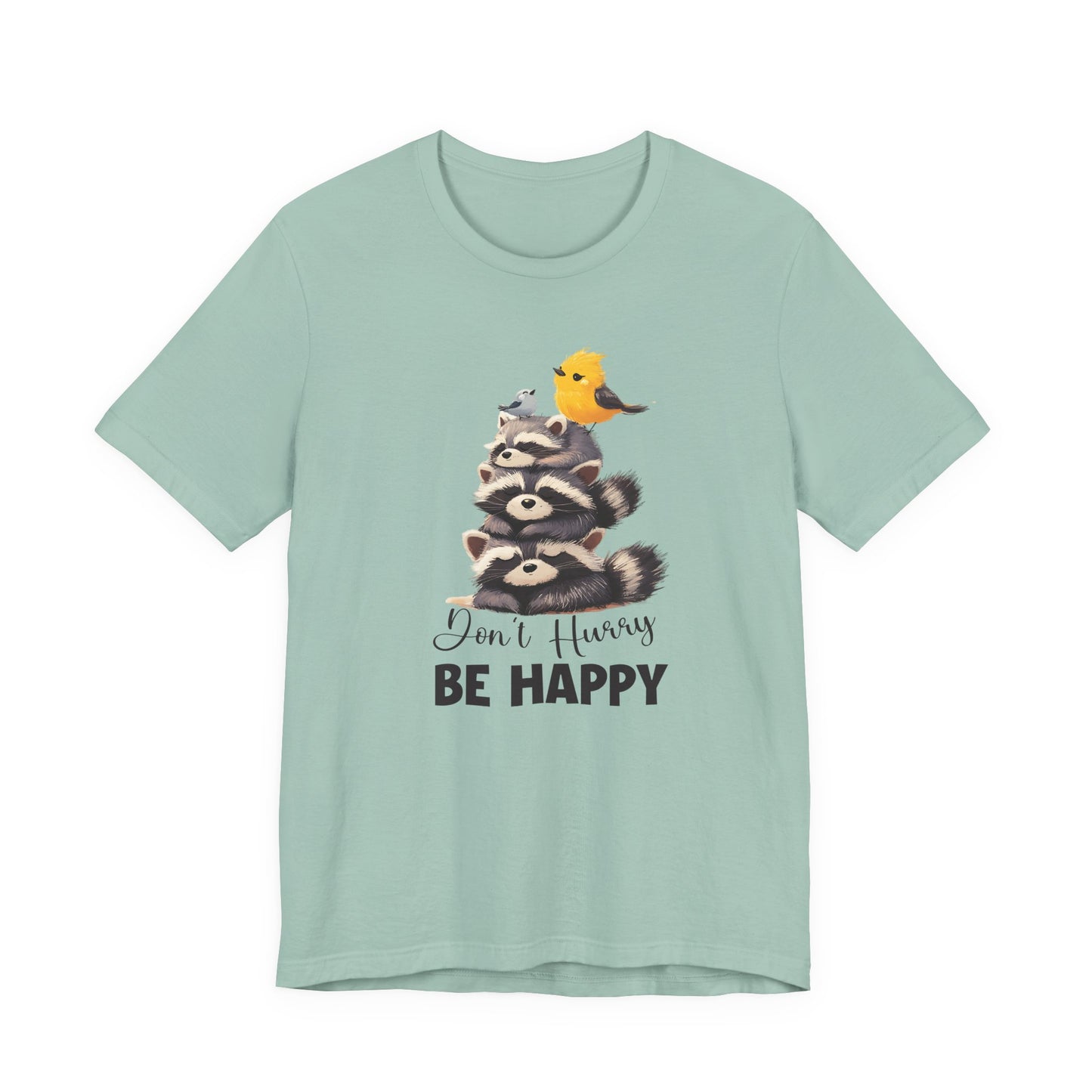 Don't hurry be happy, cute raccoon shirt feral raccoon shirt, raccoon lover shirt - PopCultureByDesign36
