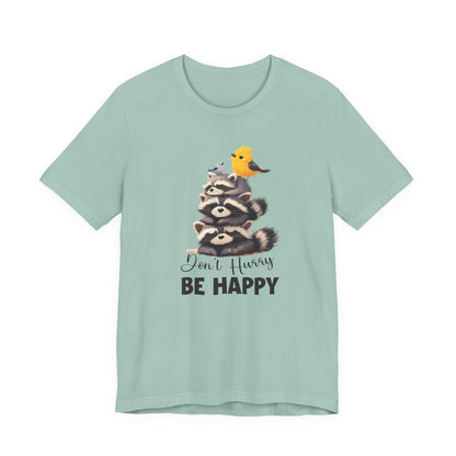 Don't hurry be happy, cute raccoon shirt feral raccoon shirt, raccoon lover shirt - PopCultureByDesign36
