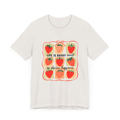 Life is Sweet TShirt, Strawberry Positive Vibe Tee, Kindness Berry Shirt - PopCultureByDesign36