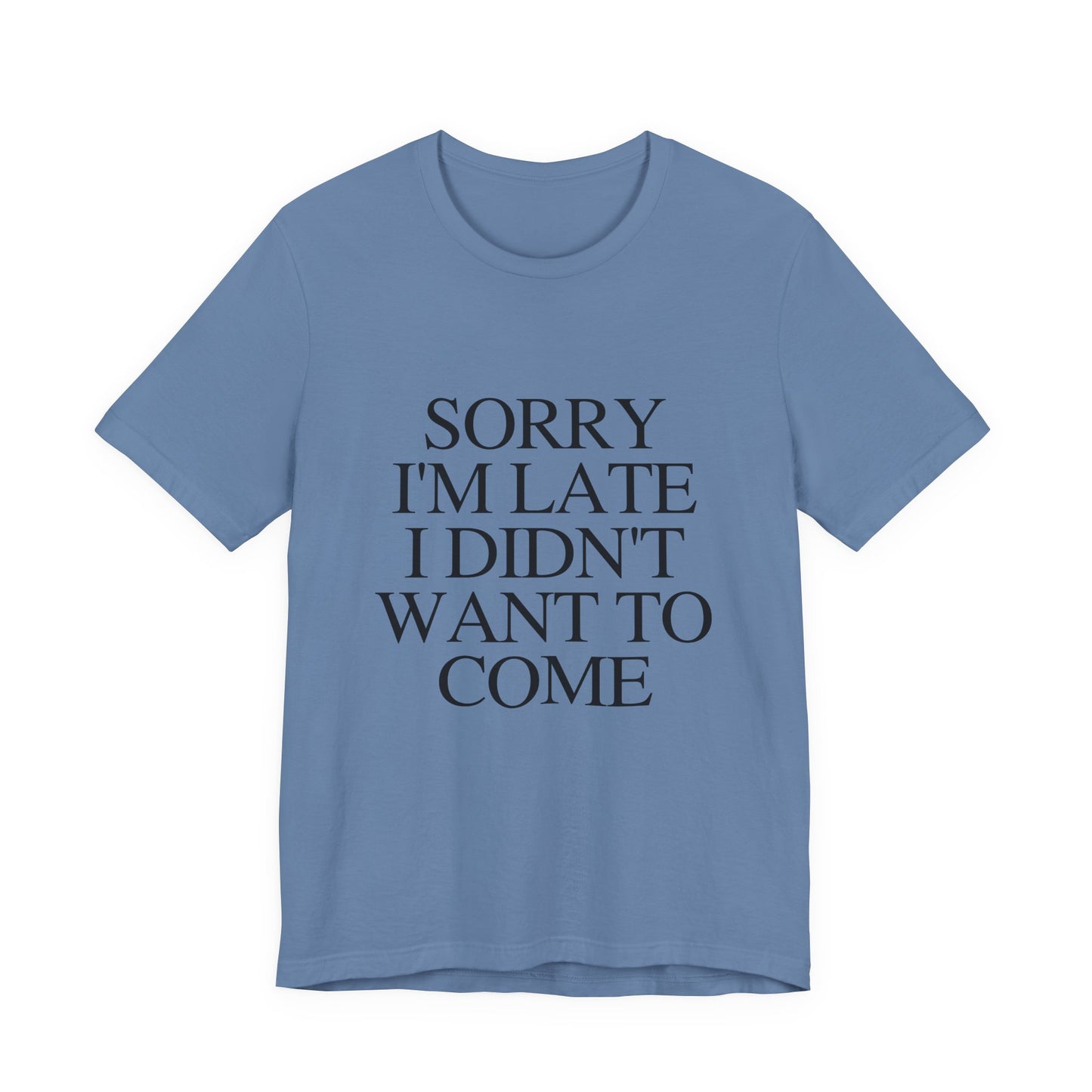 Sorry Im late I didnt want to come Shirt, Funny Introvert Shirt, Social Anxiety Shirt - PopCultureByDesign36