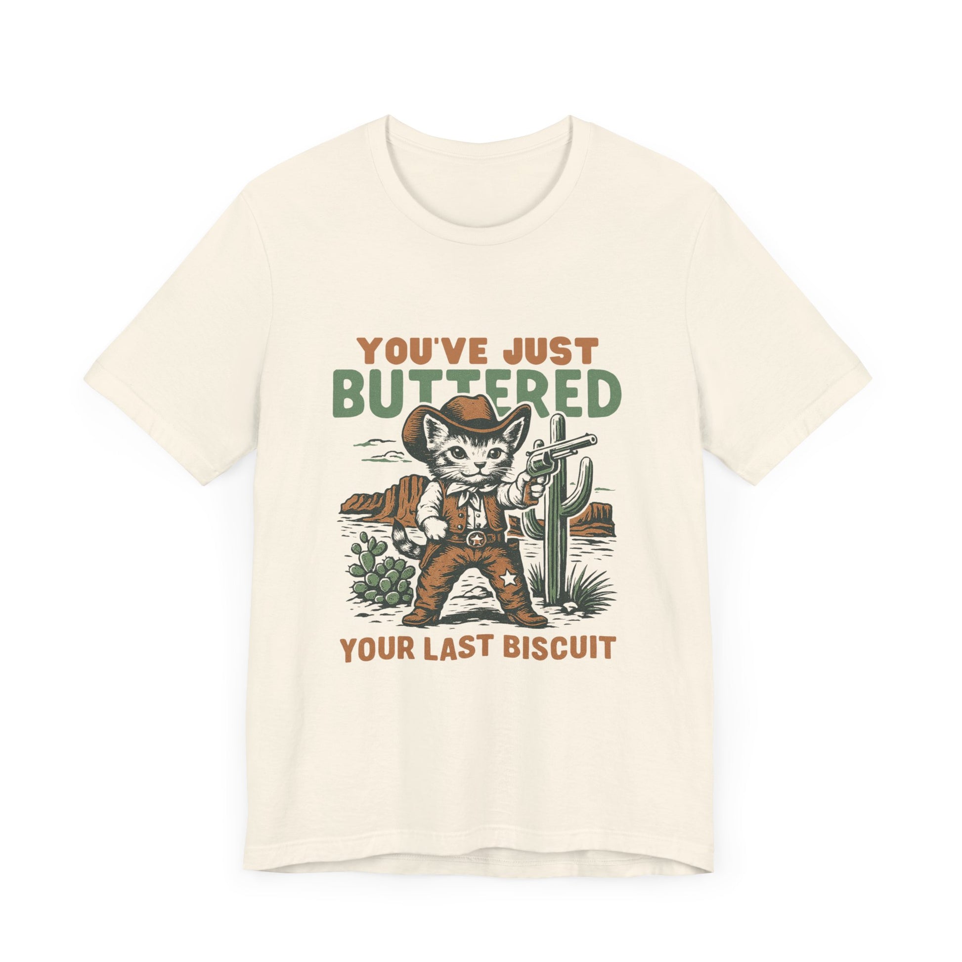 You've Just Buttered Your Last Biscuit Shirt, Funny Cowboy Cat Tshirt - PopCultureByDesign36